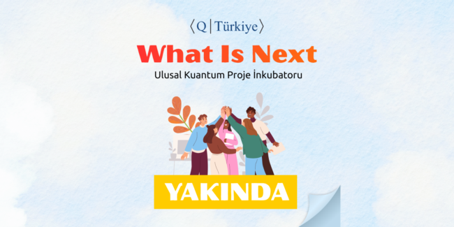 Ulusal Kuantum Proje İnkubator’u (1600 x 800 px) (1)